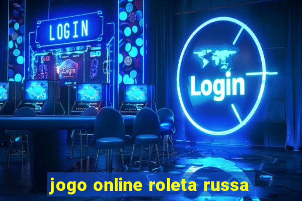 jogo online roleta russa